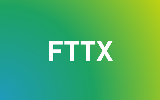 FttX = Fiber to the X